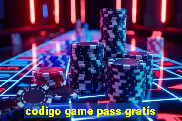 codigo game pass gratis